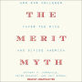 The Merit Myth: How Our Colleges Favor the Rich and Divide America