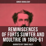 Reminiscences of Forts Sumter and Moultrie in 1860-61