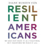 Resilient Americans: We May Not Have It All Together, But Together We Have It All
