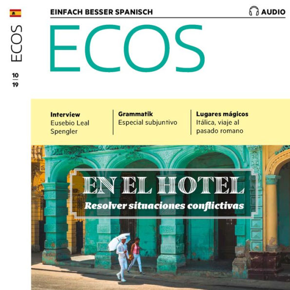 Spanisch lernen Audio - Im Hotel: Schwierige Situationen lösen: Ecos Audio 10/19 - En el hotel: Resolver situaciones conflictivas (Abridged)