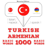Türkçe - Ermenice: 1000 temel kelime: I listen, I repeat, I speak : language learning course