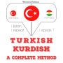 Türkçe - Kürtçe: eksiksiz bir yöntem: I listen, I repeat, I speak : language learning course