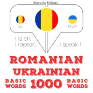 Ucraina - Romania: 1000 de cuvinte de baz¿: I listen, I repeat, I speak : language learning course