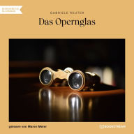 Das Opernglas (Ungekürzt)