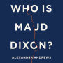 Who is Maud Dixon?: A Novel