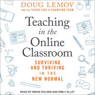 Teaching in the Online Classroom: Surviving and Thriving in the New Normal