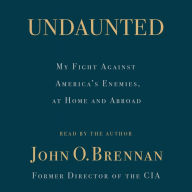 Undaunted: My Fight Against America's Enemies, At Home and Abroad