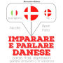 Imparare & parlare Danese: 