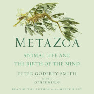 Metazoa: Animal Life and the Birth of the Mind