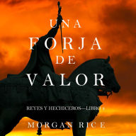 Forge of Valor, A (Kings and Sorcerers--Book 4)