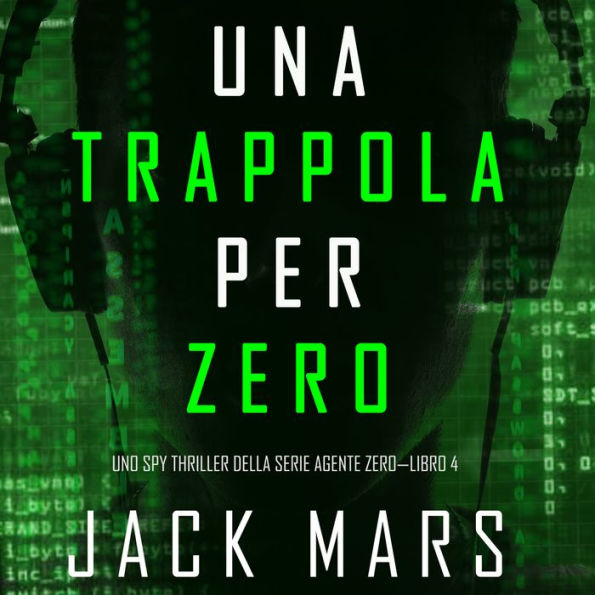 Trapping Zero (An Agent Zero Spy Thriller-Book #4)
