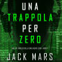 Trapping Zero (An Agent Zero Spy Thriller-Book #4)