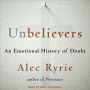 Unbelievers: An Emotional History of Doubt