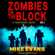 Zombies on The Block: A Temporary Death, Book 3