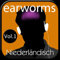 earworms Niederländisch: Vol. 1 - lernen mit Musik