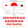 kata perjalanan dan frase dalam Armenia: I listen, I repeat, I speak : language learning course