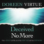 Deceived No More: How Jesus Led Me out of the New Age and into His Word