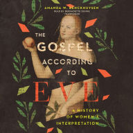 The Gospel according to Eve: A History of Women's Interpretation