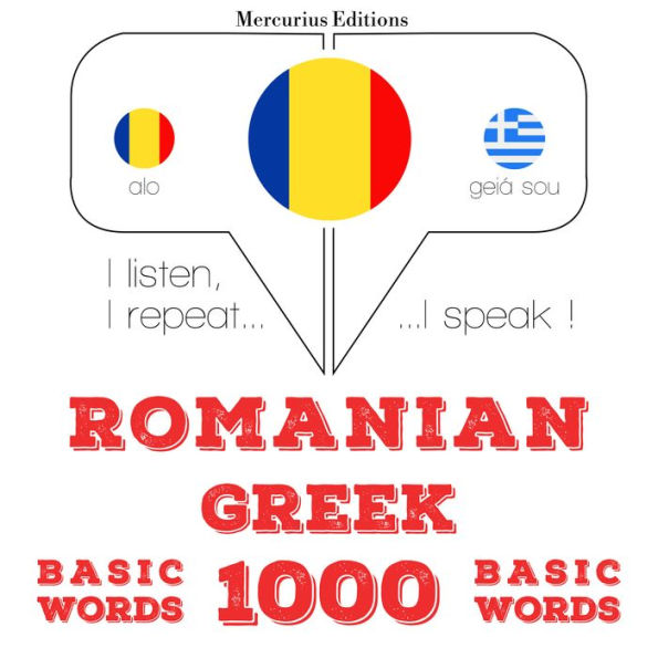 Greac¿ - Romania: 1000 de cuvinte de baz¿: I listen, I repeat, I speak : language learning course