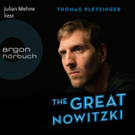 Great Nowitzki, The - Das außergewöhnliche Leben des großen deutschen Sportlers (Ungekürzte Lesung)