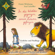 In die Wälder gegangen, einen Löwen gefangen - Gedichte und Findlinge