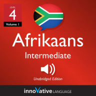Learn Afrikaans - Level 4: Intermediate Afrikaans: Volume 1, Lessons 1-25