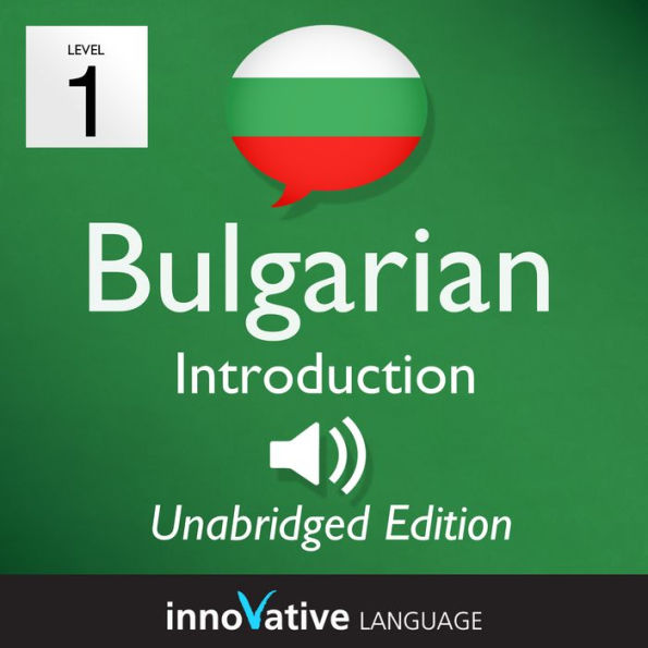 Learn Bulgarian - Level 1: Introduction to Bulgarian, Volume 1: Volume 1: Lessons 1-25