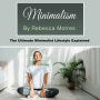 Minimalism: The Ultimate Minimalist Lifestyle Explained