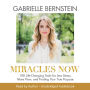 Miracles Now: 108 Life Changing Tools for Less Stress, More Flow and Finding Your True Purpose