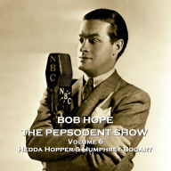 Pepsodent Show, The - Volume 6 - Hedda Hopper & Humphrey Bogart