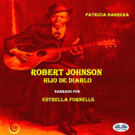 Robert Johnson Hijo de Diablo