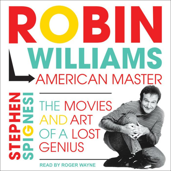 Robin Williams, American Master: The Movies and Art of a Lost Genius