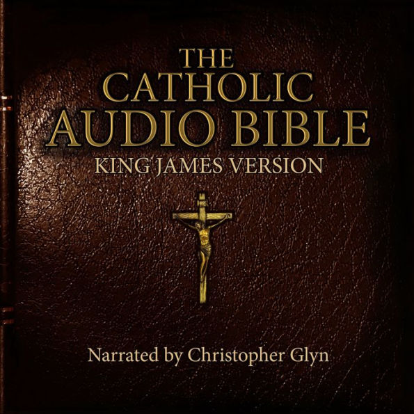 The Catholic Audio Bible: King James Version