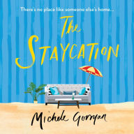 The Staycation: This summer's hilarious tale of heartwarming friendship, fraught families and happy ever afters
