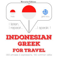 kata perjalanan dan frase dalam bahasa Yunani: I listen, I repeat, I speak : language learning course