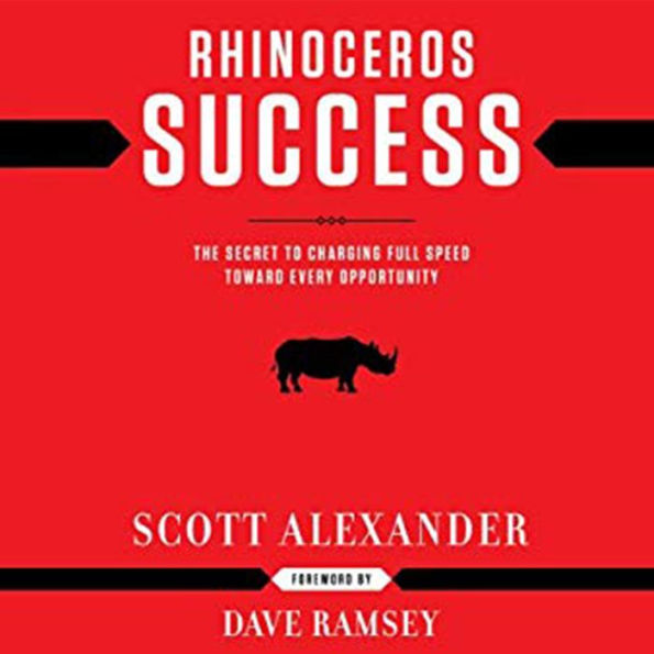 Rhinoceros Success: The Secret to Charging Full Speed Toward Every Opportunity