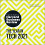 The Year in Tech, 2021: The Insights You Need from Harvard Business Review