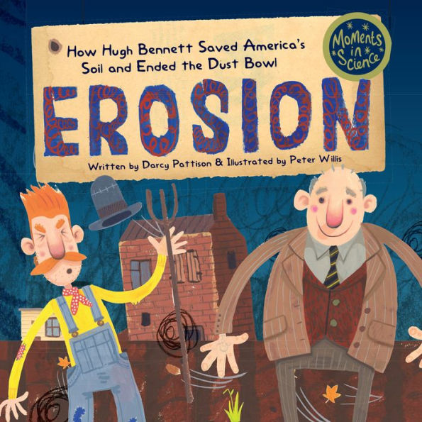 Erosion: How Hugh Bennett Saved America's Soil and Ended the Dust Bowl