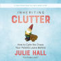 Inheriting Clutter: How to Calm the Chaos Your Parents Leave Behind