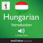 Learn Hungarian - Level 1: Introduction to Hungarian, Volume 1: Volume 1: Lessons 1-25