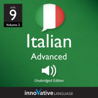 Learn Italian - Level 9: Advanced Italian: Volume 2: Lessons 1-25