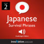 Learn Japanese: Japanese Survival Phrases, Volume 2: Lessons 31-60