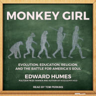 Monkey Girl: Evolution, Education, Religion, and the Battle for America's Soul