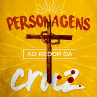 Personagens ao Redor da Cruz Aluno