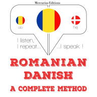 Român¿ - danez¿: o metod¿ complet¿: I listen, I repeat, I speak : language learning course
