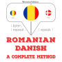 Român¿ - danez¿: o metod¿ complet¿: I listen, I repeat, I speak : language learning course