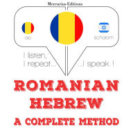Român¿ - ebraic¿: o metod¿ complet¿: I listen, I repeat, I speak : language learning course