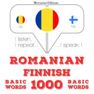 Român¿ - finlandez¿: 1000 de cuvinte de baz¿: I listen, I repeat, I speak : language learning course