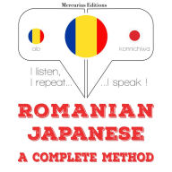 Român¿ - japonez¿: o metod¿ complet¿: I listen, I repeat, I speak : language learning course