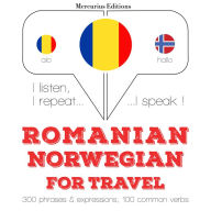 Român¿ - norvegian¿: Pentru c¿l¿torie: I listen, I repeat, I speak : language learning course